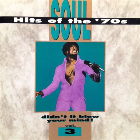 various soul hits of the 70s didn t it blow your mind vol 3 releases discogs