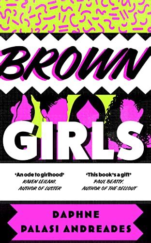 Brown Girls The Hotly Anticipated And Daring New Debut Novel Palasi Andreadesdaphne