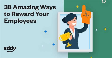 38 Amazing Ways To Reward Your Employees Eddy