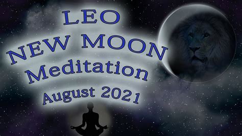 Leo August New Moon Meditation 2021 Guided Lion Self Confidence Power