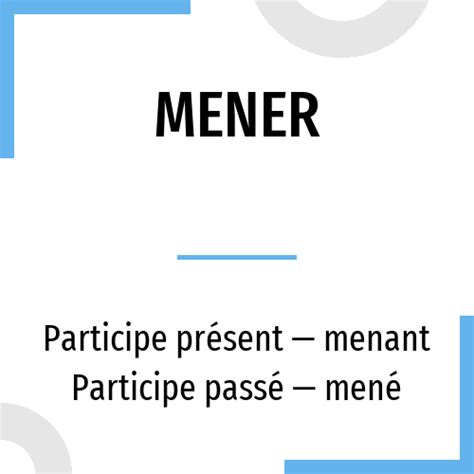 Conjugation Mener ? French verb in all tenses and forms | Conjugate in ...