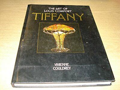 Tiffany Art Of Louis Comfort Tiffany By Couldrey Vivienne Hardback