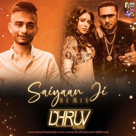 Saiyaan Ji Yo Yo Honey Singh Remix Dj Dhruv Downloads4djs