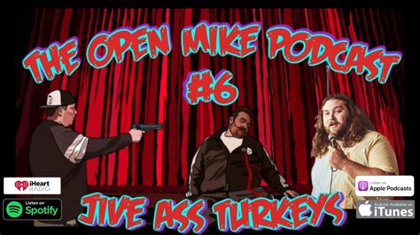 the open mike podcast episode 6 trailer jive ass turkeys youtube