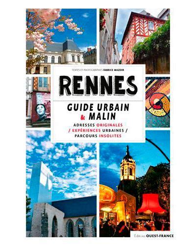 Rennes Le Guide Urbain Et Malin Le Guide Urbain Et Malin Broché