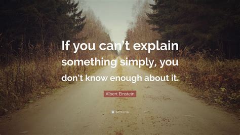 Albert Einstein Quote If You Cant Explain Something Simply You Don