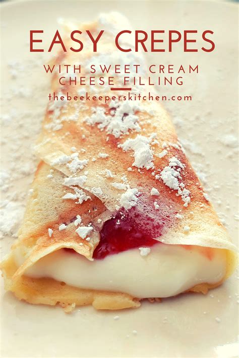 Easy Crepes Recipe With Sweet Cream Cheese The Beekeepers Kitchen