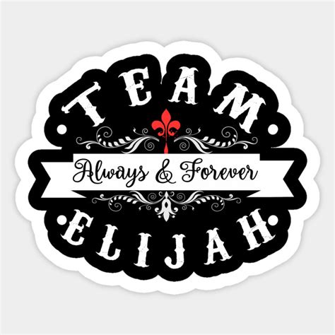 Team Elijah The Originals The Originals Sticker Teepublic