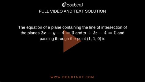 The Equation Of A Plane Containing The Line Of Intersection Of The