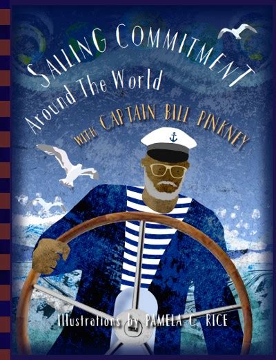Sailing Commitment Around The World With Captain Bill Pinkney By Bill