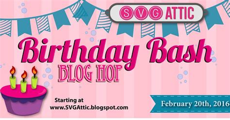 Svg Attic Blog Svg Attic Birthday Bash Blog Hop
