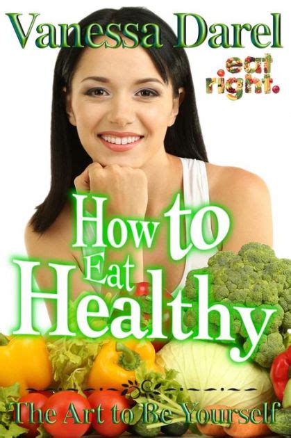 how to eat healthy eat right book by vanessa darel ebook barnes and noble®