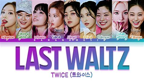 Twice Last Waltz Lyrics 트와이스 Last Waltz 가사 Color Coded Lyrics