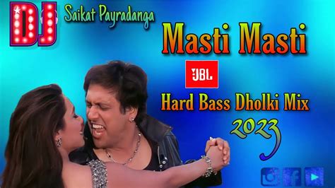 Masti Masti Chalo Ishq Ladaaye Govinda Dholki Hard Bass Dance Dj Song Dj Saikat Payradanga