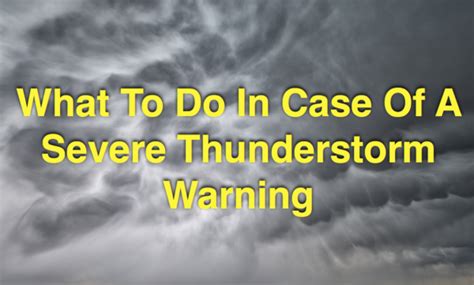 What To Do If A Severe Thunderstorm Warning Is Issued For Your Location