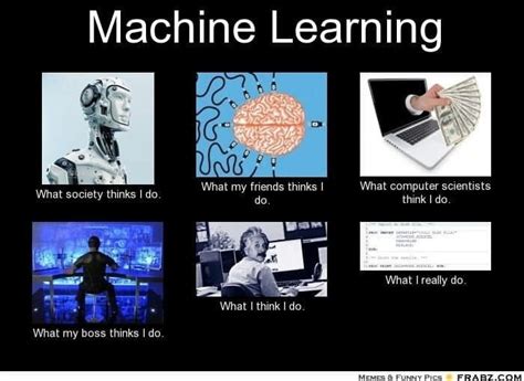 Heres A Machine Learning Meme — What I Actually Do And What People