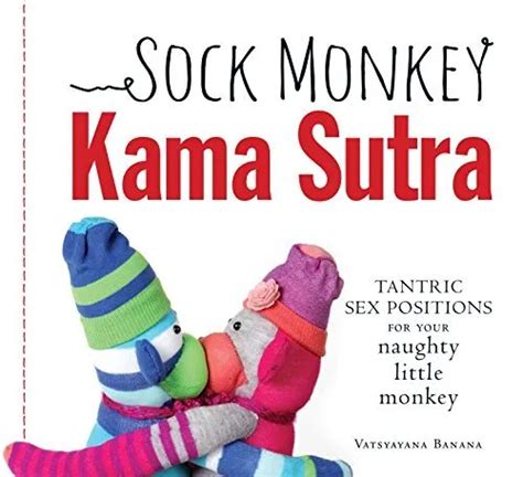SOCK MONKEY KAMA Sutra Tantric Sex Positions For Your Naughty Li PicClick