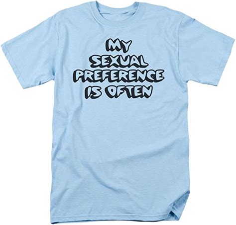 My Sexual Preference Is Often Humorous Funny Saying Adult T Shirt Clothing