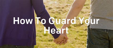 How To Guard Your Heart Articles Newspring Church