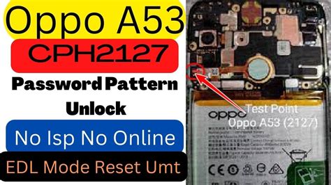 Oppo A53 Password Pattern Unlock CPH2127 No Isp No Online EDL