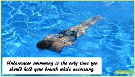 Underwater Swimming Is The Only Time You Should Hold Your Breath While Exercising Underwater