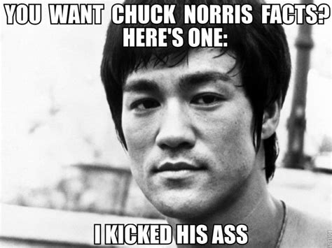 You Want Chuck Norris Facts Heres One I Kicked His Ass Chuck Norris