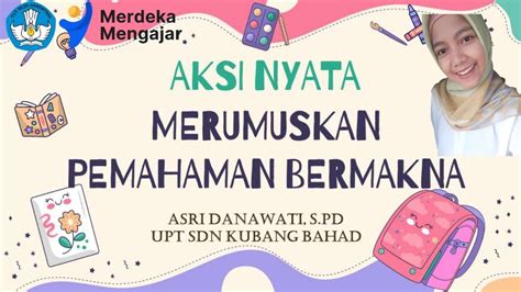 Aksi Nyata Merumuskan Pembelajaran Bermakna Topik Perencanaan Pembelajaran Sd Youtube