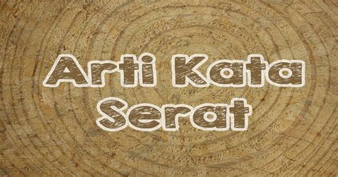 Definisi/arti kata 'abstrak' di kamus besar bahasa indonesia (kbbi) adalah a tidak berwujud; Arti Kata Serat dan Pembahasan melalui Wikipedia dan KBBI ...