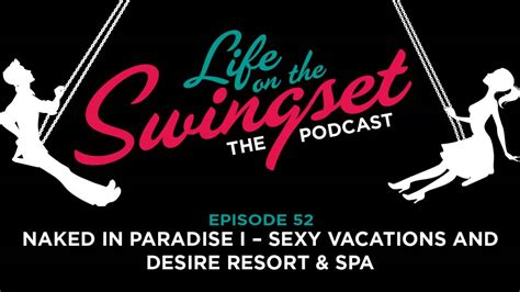 Ss Naked In Paradise I Sexy Vacations And Desire Resort Spa