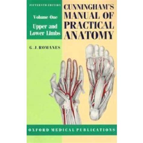 cunningham s manual of practical anatomy volume 1 upper and lower limbs upper and lower limbs