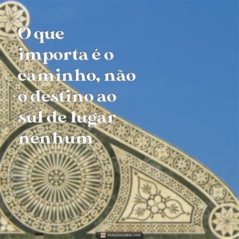 Ao Sul De Lugar Nenhum Frases