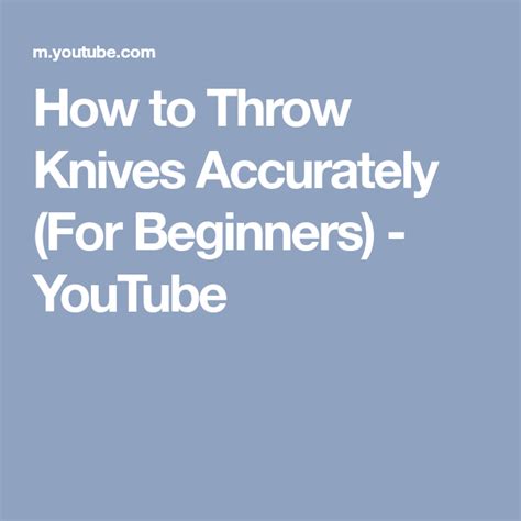 How To Throw Knives Accurately For Beginners Youtube Throwing