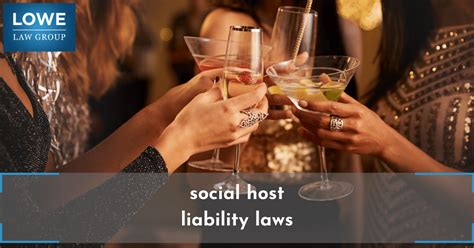 social host liability laws lowe law group