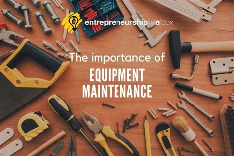 The Importance Of Equipment Maintenance Success Business Maintenance