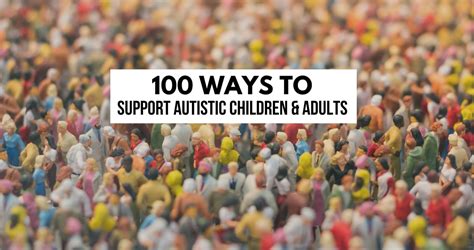 100 Ways To Support Autistic Children And Adults For Individuals