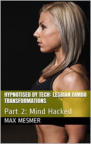 hypnotised by tech lesbian bimbo transformations part 2 mind hacked english edition ebook