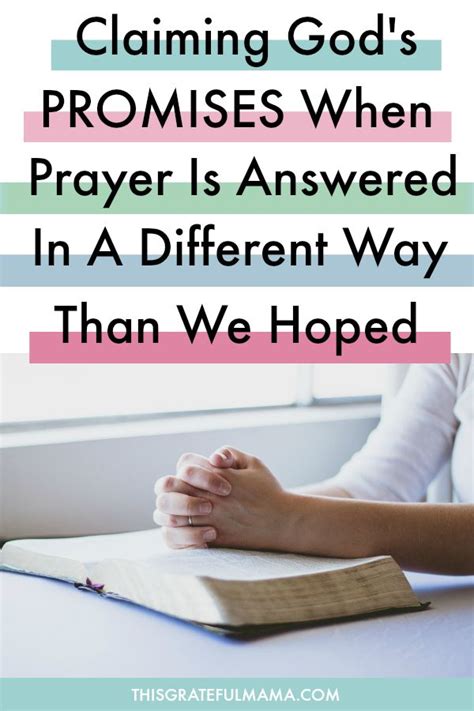 Claiming Gods Promises When Prayer Is Answered In A Different Way Than We Hoped This Grateful