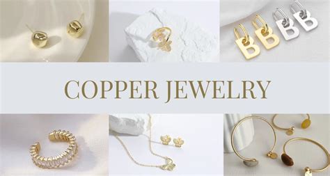 Copper Jewelry The Beauty And Benefits Of This Versatile Metal