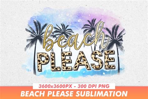 Beach Please Sublimation Summer Sublimation Png