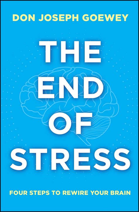 The End Of Stress Book By Don Joseph Goewey Official Publisher Page