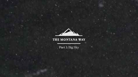 The Montana Way Part 1 Big Sky Visit Montana Youtube
