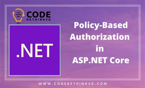Policy Based Authorization In ASP NET Core Code Rethinked