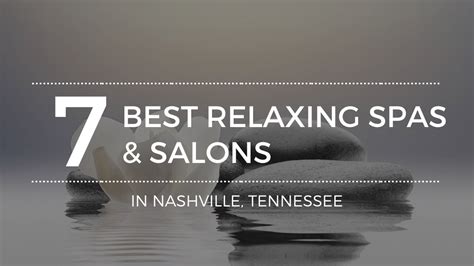 The Most Relaxing Spas In Nashville Tn