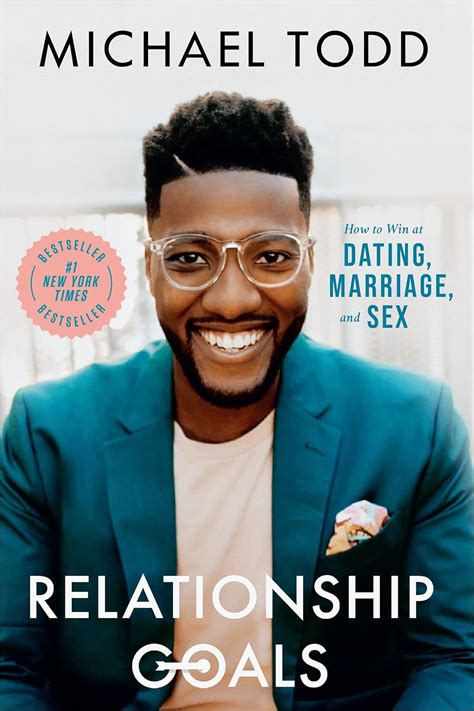 Relationship Goals How To Win At Dating Marriage And Sex Todd Michael 9780593192597 Books