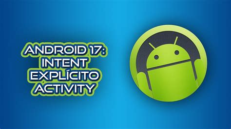 Android 17 Intent Explícito Activity Desarrollo En Android Studio