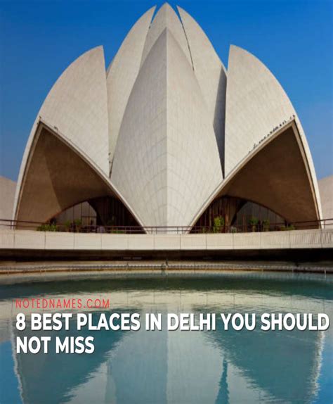 Eight Best Places In Delhi You Should Not Miss Notednames