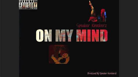 Speaker Knockerz On My Mind Prod Speaker Knockerz Youtube