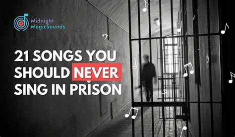 21 Songs You Should Never Sing In Prison