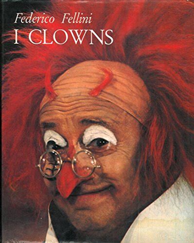 I Clowns A Cura Di Renzo Renzi Foto A Colori Di Franco Pinna By