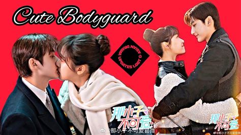 Cute Bodyguard Chinese Drama Cast Synopsis And Air Date Youtube